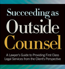 Succeeding as Outside Counsel - Learn More